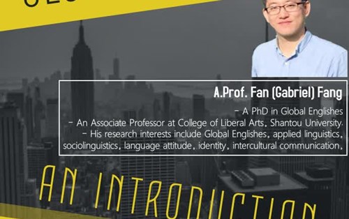 Hội thảo "Tiếng Anh - Ngôn ngữ toàn cầu" - A.Prof. Fan (Gabriel) Fang, Santou University, China