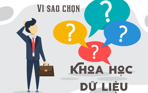 Vì sao chọn Khoa học dữ liệu (Data Science)?